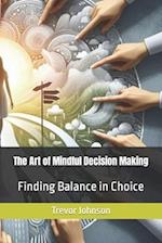 The Art of Mindful Decision Making