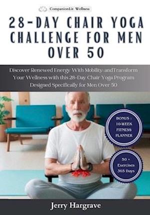 28 Day Chair Yoga Challenge for Men Over 50