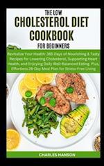 The Low Cholesterol Diet Cookbook For Beginners