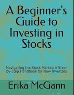 A Beginner's Guide to Investing in Stocks