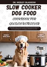 Slow Cooker Dog Food Cookbook for Golden Retriever