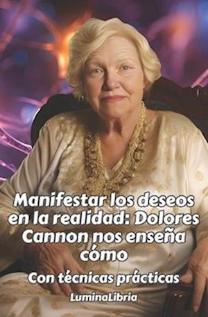 Manifestar los deseos en la realidad