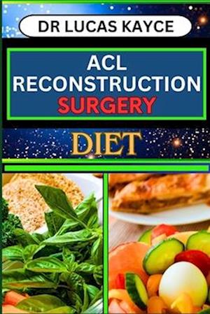 ACL Reconstruction Surgery Diet