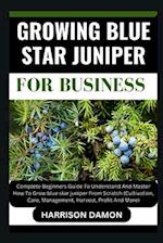 Growing Blue Star Juniper for Business