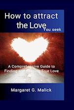 How to attract the love you seek