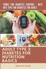 Adult Type 2 Diabetes Nutrition Basics