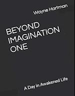 Beyond Imagination One