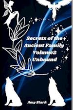 Secrets of the Ancient Family Volume 2 Unbound