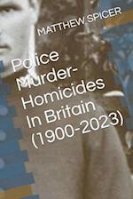 Police Murder-Homicides In Britain (1900-2023)