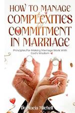 How to Manage The Complexities of Commitment In Marriage