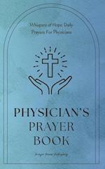 Physician's Prayer Book - Daily Prayers For Physicians