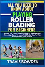 All You Need to Know about Playing Rollerblading for Beginners