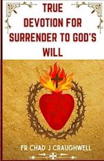 True Devotion for Surrender to God's will
