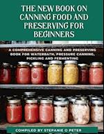 The New Book On Canning Food And Preserving For Beginners