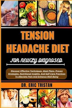 Tension Headache Diet for Newly Diagnosed