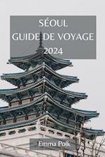 Séoul Guide de Voyage 2024