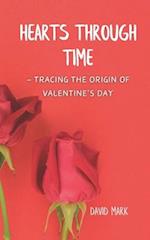 Hearts Through Time - Tracing the Origin of Valentine's Day