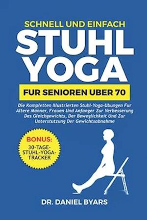 Schnell Und Einfach STUHLYOGA FÜR SENIOREN ÜBER 70