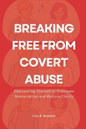 Breaking Free from Covert Abuse