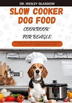 Slow Cooker Dog Food Cookbook for Beagle
