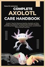 Complete Axolotl Care Handbook