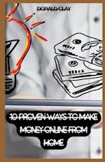 10 Proven Ways To Make Money Online From Home