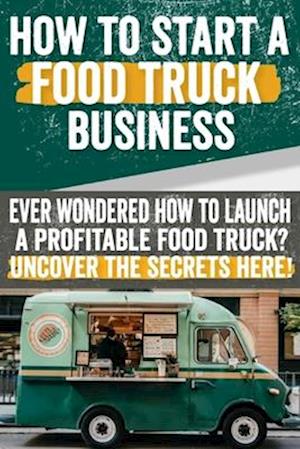 how to start a food truck business