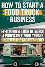 how to start a food truck business