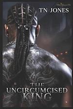 The Uncircumcised King