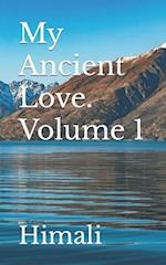 My Ancient Love. Volume 1