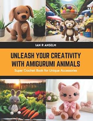 Unleash Your Creativity with Amigurumi Animals