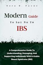 Modern Guide To Say No To IBS