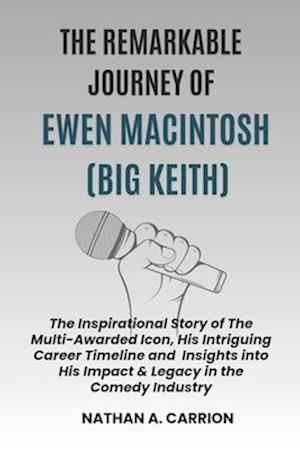 The Remarkable Journey of Ewen Macintosh (Big Keith)
