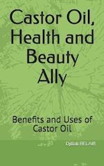 Castor Oil, Health and Beauty Ally