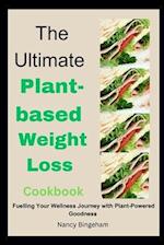 The Ultimate Plant-based Weight Loss Cookbook