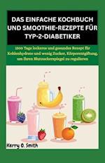 Das Einfache Kochbuch Und Smoothie-Rezepte Für Typ-2-Diabetiker