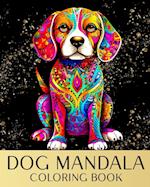 Dog Mandala Coloring Book: Amazing Dogs Coloring Sheets with Mandala Designs to Color 