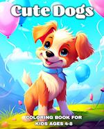 Cute Dogs Coloring Book for Kids Ages 4-8: Cute Puppy Coloring Sheets 