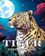 Tiger Coloring Book for Families of Cats: The Bestest Most Awesomest Funny Coloring Pages for Girls and Boys, Adults 