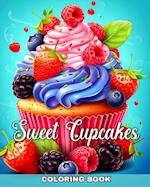 Sweet Cupcakes Coloring Book: Cupcake Coloring Pages 