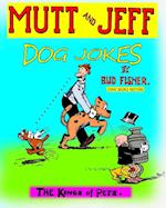 Mutt and Jeff, Dog Jokes: The Kings of Pets 