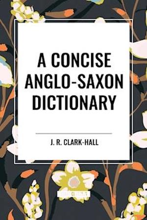 A Concise Anglo-Saxon Dictionary