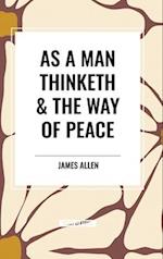 As a Man Thinketh & the Way of Peace