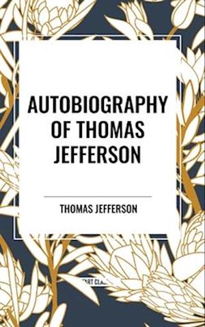 Autobiography of Thomas Jefferson