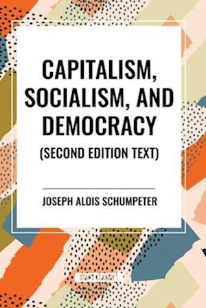 Capitalism, Socialism, and Democracy