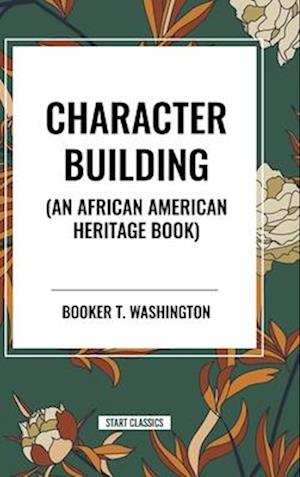 Character Building (an African American Heritage Book)