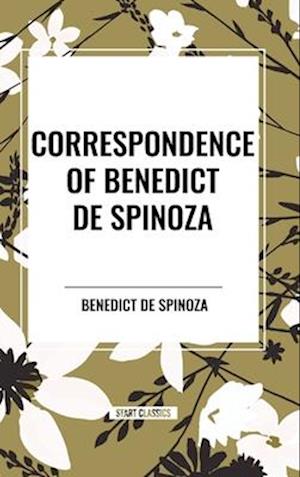 Correspondence of Benedict de Spinoza