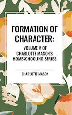 Formation of Character, of Charlotte Mason's Original Homeschooling Series