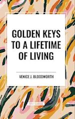 Golden Keys to a Lifetime of Living