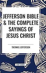 Jefferson Bible & The Complete Sayings of Jesus Christ